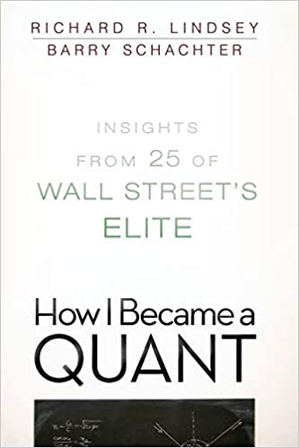 How I Became a Quant: Insights from 25 of Wall Street’s Elite