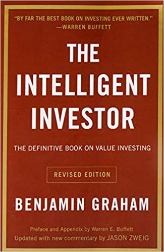 The Intelligent Investor: The Definitive Book on Value Investing. A Book of Practical Counsel
